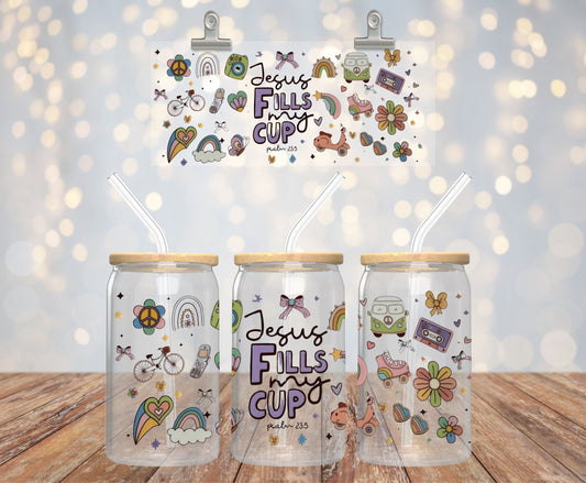 Jesus Fills My Cup Glass Cup