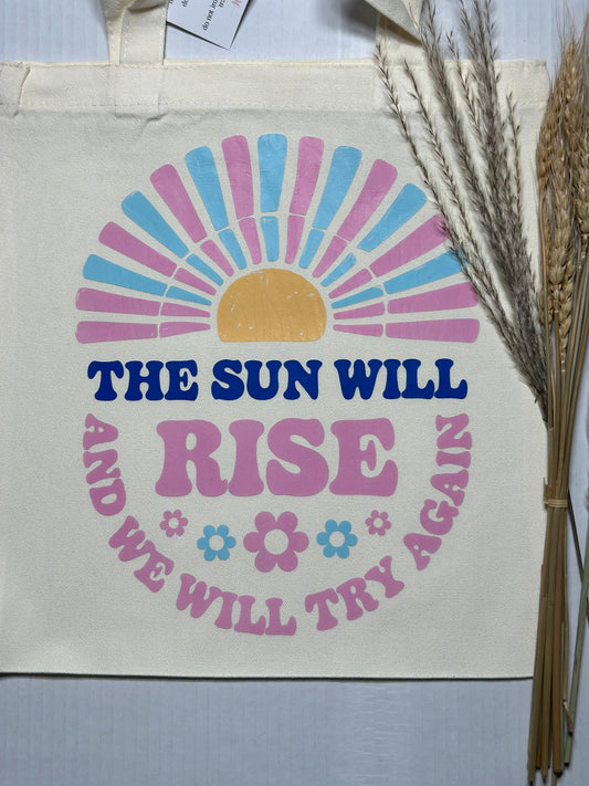 The Sun Will Rise Tote