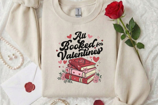 All Booked for Valentine's Sweatshirt